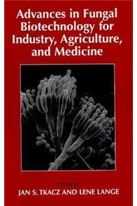 Advances in Fungal Biotechnology for Industry, Agriculture, and Medicine