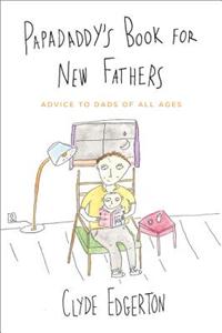 Papadaddy's Book for New Fathers