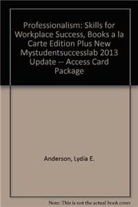 Professionalism: Skills for Workplace Success, Student Value Edition Plus New Mylab Student Success Update -- Access Card Package