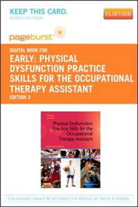 Physical Dysfunction Practice Skills for the Occupational Therapy Assistant - Elsevier eBook on Vitalsource (Retail Access Card)