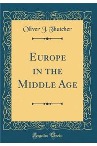 Europe in the Middle Age (Classic Reprint)