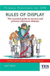 Rules of Display: The Essential Guide to Nursery and Primary Classroom Displays