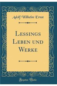 Lessings Leben Und Werke (Classic Reprint)