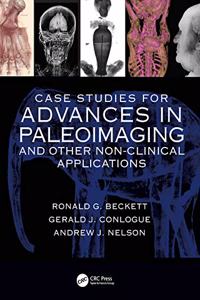 Case Studies for Advances in Paleoimaging and Other Non-Clinical Applications