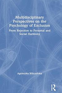 Multidisciplinary Perspectives on the Psychology of Exclusion