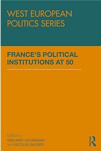 France's Political Institutions at 50