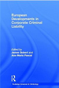 European Developments in Corporate Criminal Liability