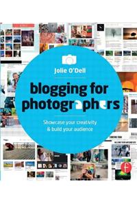 Blogging for Photographers: Showcase Your Creativity & Build Your Business