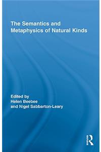 The Semantics and Metaphysics of Natural Kinds