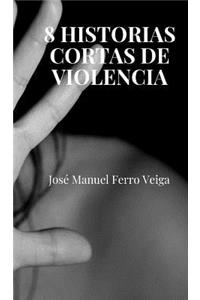 8 Historias cortas de violencia
