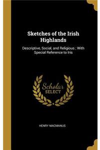 Sketches of the Irish Highlands