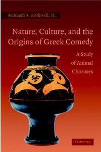 Nature, Culture, and the Origins of Greek Comedy