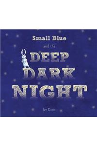 Small Blue and the Deep Dark Night