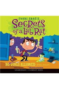 Secrets of a Lab Rat #1: No Girls Allowed (Dogs Okay) - Audio Library Edition