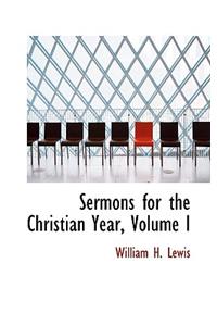 Sermons for the Christian Year, Volume I