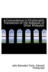 A Concordance to Fitzgerald's Translation of the Rubaiyat of Omar Khayyam