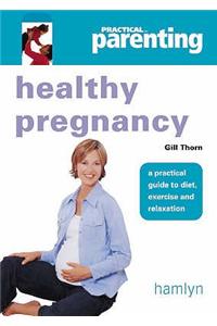 Healthy Pregnancy (Practical Parenting)