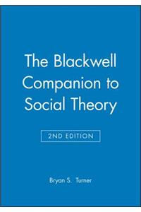 The Blackwell Companion to Social Theory 2e