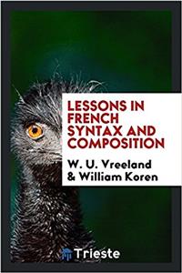 Lessons in French syntax and composition