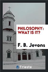 Philosophy: what is it?