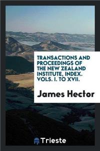 Transactions and Proceedings of the New Zealand Institute, Index. Vols. I. to XVII.