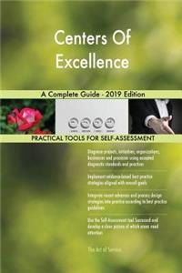 Centers Of Excellence A Complete Guide - 2019 Edition