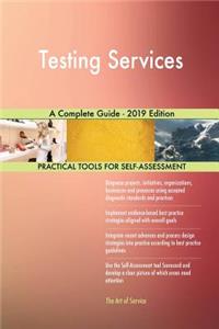 Testing Services A Complete Guide - 2019 Edition