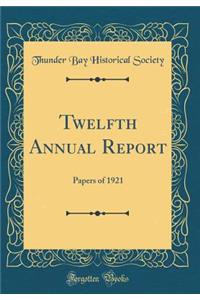 Twelfth Annual Report: Papers of 1921 (Classic Reprint)