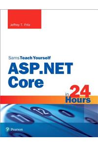 ASP.NET Core in 24 Hours, Sams Teach Yourself