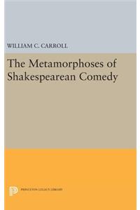 Metamorphoses of Shakespearean Comedy