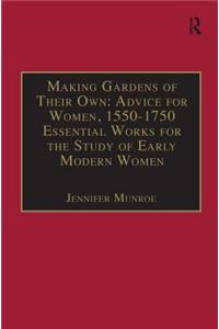 Making Gardens of Their Own: Advice for Women, 1550-1750