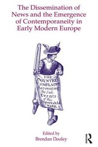 Dissemination of News and the Emergence of Contemporaneity in Early Modern Europe