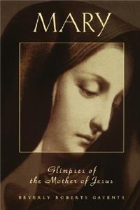 MARY Glimpses of the Mother of Jesus