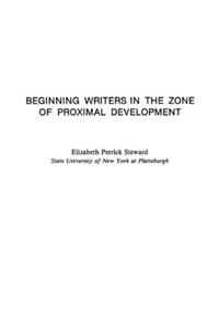 Beginning Writers in the Zone of Proximal Development