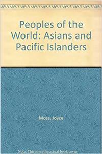 Peoples of the World Asians & Pacific Islanders 1