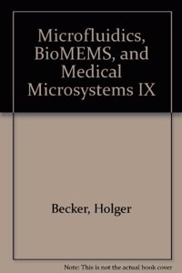 Microfluidics, BioMEMS, and Medical Microsystems IX