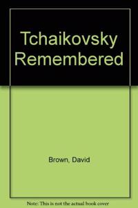 Tchaikovsky Remembered