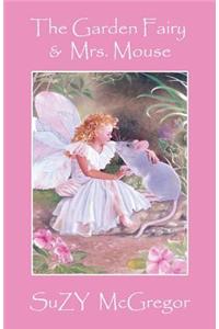 The Garden Fairy & Mrs. Mouse