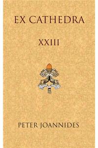 Ex Cathedra XXIII