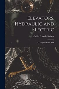 Elevators, Hydraulic and Electric