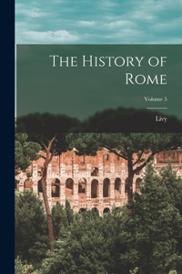 History of Rome; Volume 5