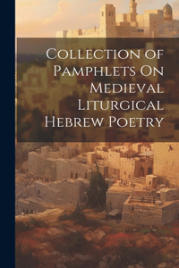 Collection of Pamphlets On Medieval Liturgical Hebrew Poetry