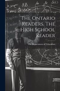 The Ontario Readers. The High School Reader