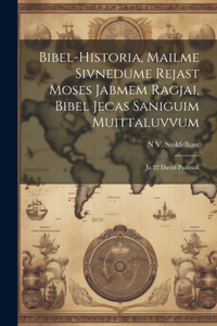 Bibel-Historia, Mailme Sivnedume Rejast Moses Jabmem Ragjai, Bibel Jecas Saniguim Muittaluvvum