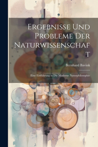 Ergebnisse Und Probleme Der Naturwissenschaft