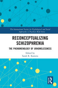 Reconceptualizing Schizophrenia