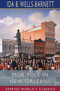 Mob Rule in New Orleans (Esprios Classics)