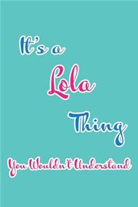 It's a Lola Thing You Wouldn't Understand: Blank Lined 6x9 Name Monogram Emblem Journal/Notebooks as Birthday, Anniversary, Christmas, Thanksgiving, Mother's Day, Grandparents day, any other 