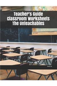 Teacher's Guide Classroom Worksheets The Unteachables