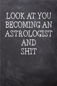 Look At You Becoming An Astrologist And Shit